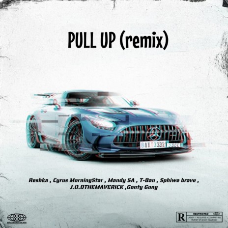 Pull Up (Remix) ft. Cyrus Morningstar, Mandy sa, sphiwe Brave, T-ban & J.O.Dthemaverick | Boomplay Music