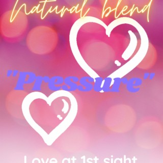 Pressure (Love at 1st Sight)