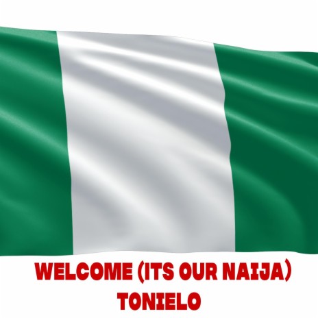 Welcome (it's our Naija) | Boomplay Music