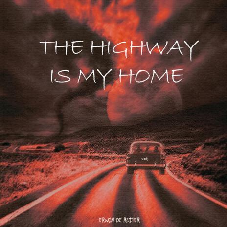 The Highway Is My Home | Boomplay Music