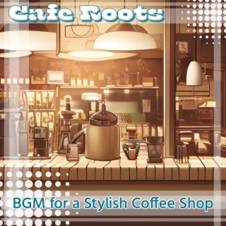 Bgm for a Stylish Coffee Shop