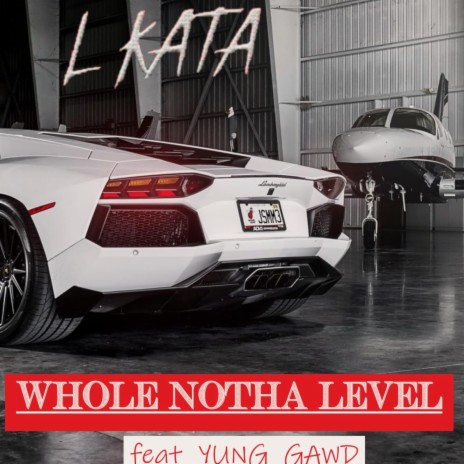 Whole Notha Level ft. Yung Gawd | Boomplay Music