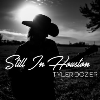 Still in Houston lyrics | Boomplay Music