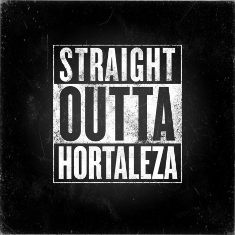 Straight Outta Hortaleza | Boomplay Music