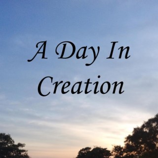 A Day in Creation