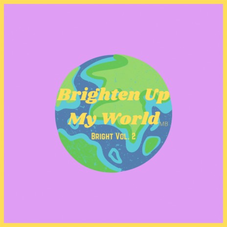 Brighten up My World | Boomplay Music