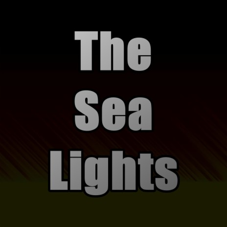 The Sea Lights | Boomplay Music