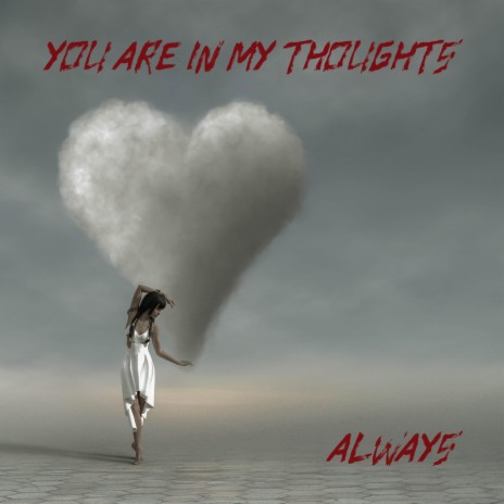 You Are In My Thoughts Always | Boomplay Music