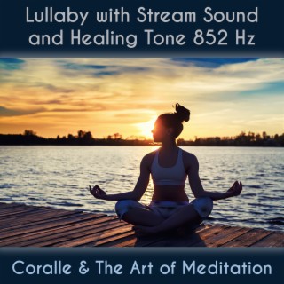 Lullaby with Stream Sound and Healing Tone 852 Hz