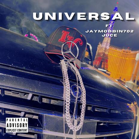 UNIVERSAL ft. Juce & JayMobbin702 | Boomplay Music