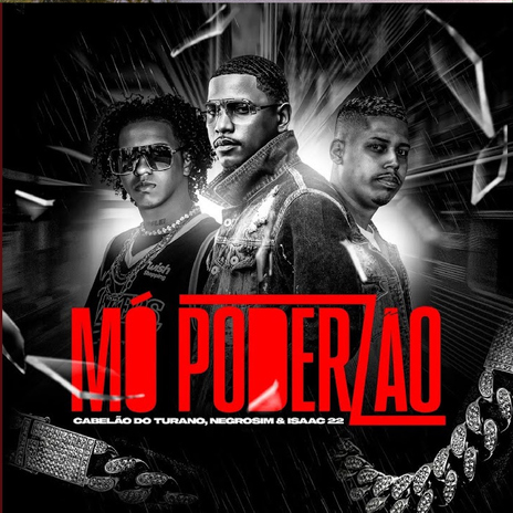 Mó Poderzão ft. Mc Negrosim & Dj Cabelão Do Turano | Boomplay Music