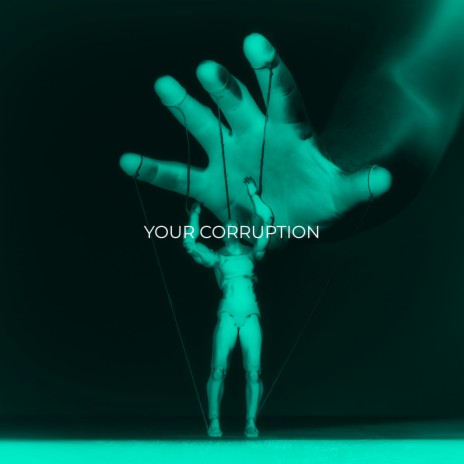 Your Corruption | Boomplay Music