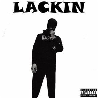 Lackin lyrics | Boomplay Music
