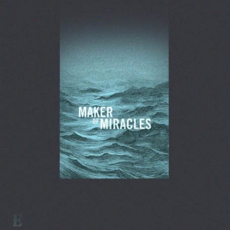 Maker of Miracles | Boomplay Music