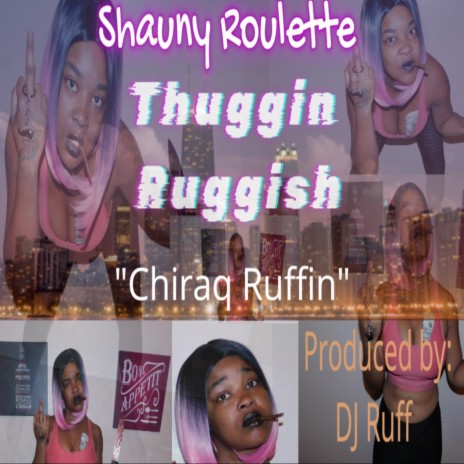 Thuggin Ruggish (Chiraq Ruffin) | Boomplay Music