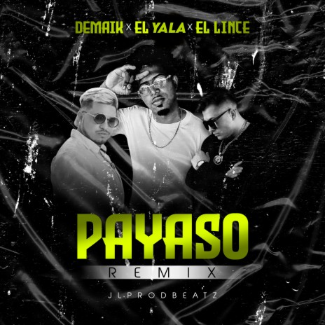 Payaso (Remix) ft. El Lince & Demaik | Boomplay Music