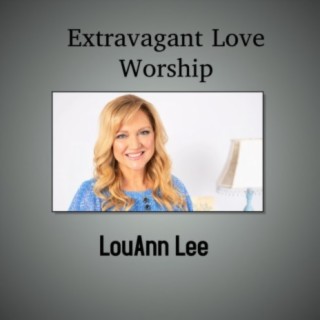 Extravagant Love