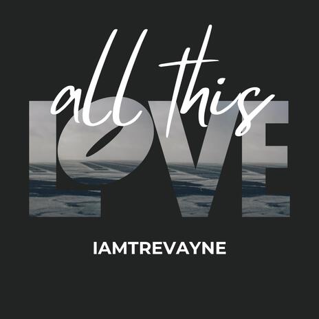 All This Love | Boomplay Music