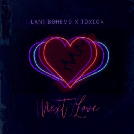 Next Love ft. ToxCox | Boomplay Music