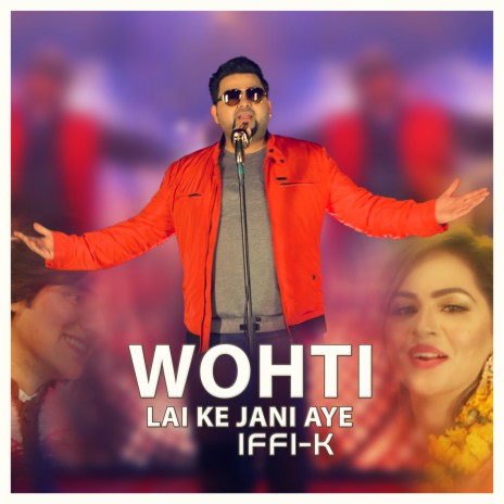 Wohti Lai Ke Jani Aye | Boomplay Music