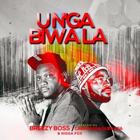 Unga Biwa La ft. Caracassa Guevara & Nigga Fox | Boomplay Music