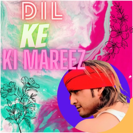 Dil Ke Ki Mareez | Boomplay Music