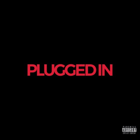 Plugged In (feat. D'savv) 🅴 | Boomplay Music