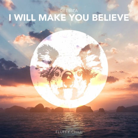 I Will Make You Believe | Boomplay Music