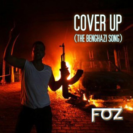 Cover Up (The Benghazi Song) | Boomplay Music