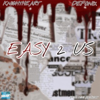 Easy 2 Us (feat. Defonix)