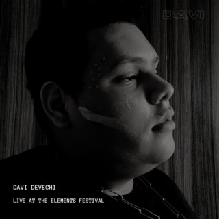 Davi Devechi (Live at Elements Festival) (Ao Vivo)