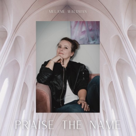 Praise The Name | Boomplay Music