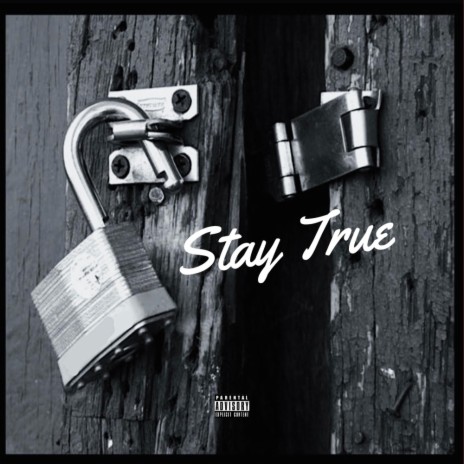 Stay True | Boomplay Music