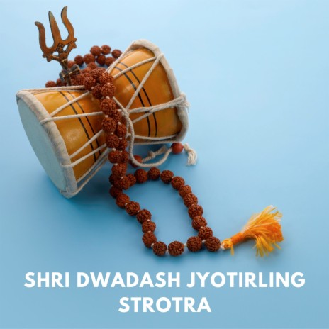 Shri Dwadash Jyotirling Strotra ft. Chaitalee Chhaya & Niraj Shah | Boomplay Music