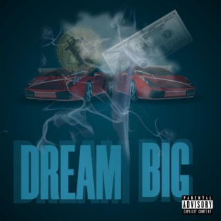 Dream Big ft. Bry-Han Solo lyrics | Boomplay Music