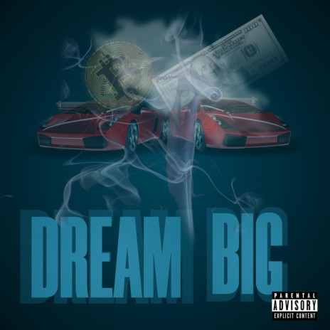 Dream Big ft. Bry-Han Solo