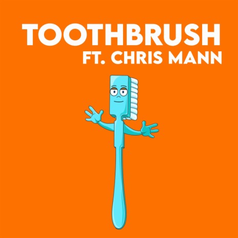 Toothbrush ft. Chris Mann