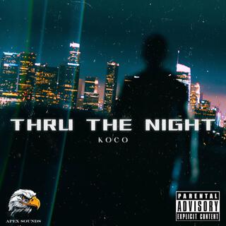 THRU THE NIGHT