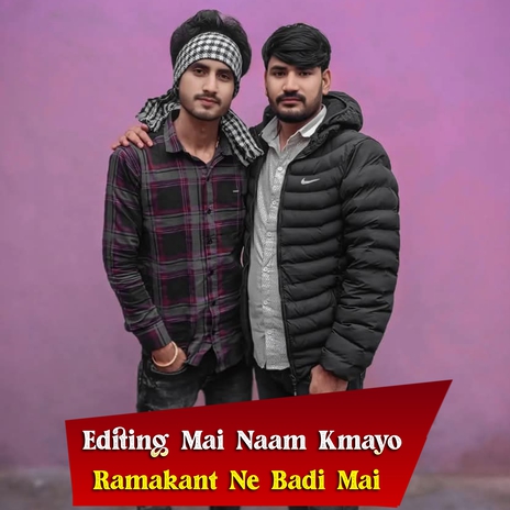 Editing Mai Naam Kmayo Ramakant Ne Badi Mai | Boomplay Music