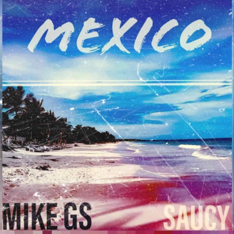 Mexico ft. Mike Gs