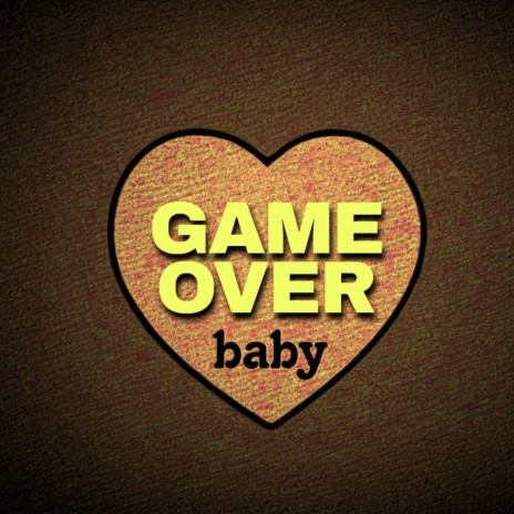 Game Over Baby ft. LiL Z
