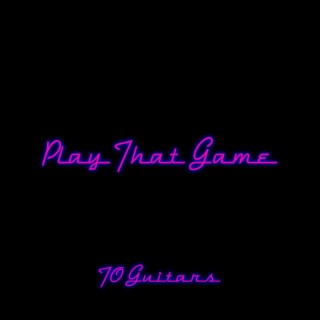 Play That Game