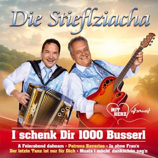 I schenk Dir 1000 Busserl - Volksmusik mit Herz