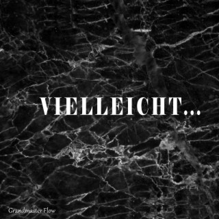 Vielleicht...