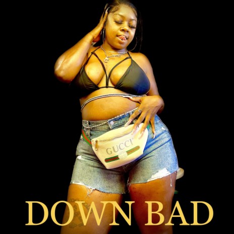 Down Bad (Bitch) | Boomplay Music