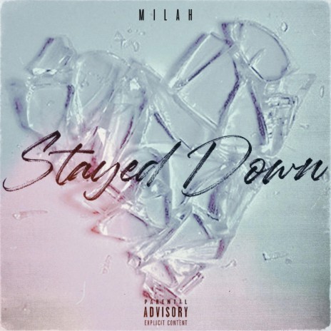 Stayed Down | Boomplay Music