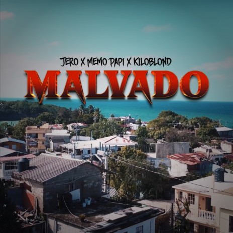 Malvado ft. Jero & Memo Papi | Boomplay Music