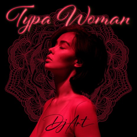 Typa Woman | Boomplay Music