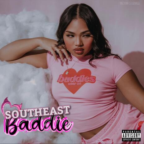 SouthEast Baddie | Boomplay Music