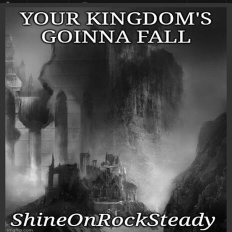 YOUR KINGDOM'S GONNA FALL | Boomplay Music